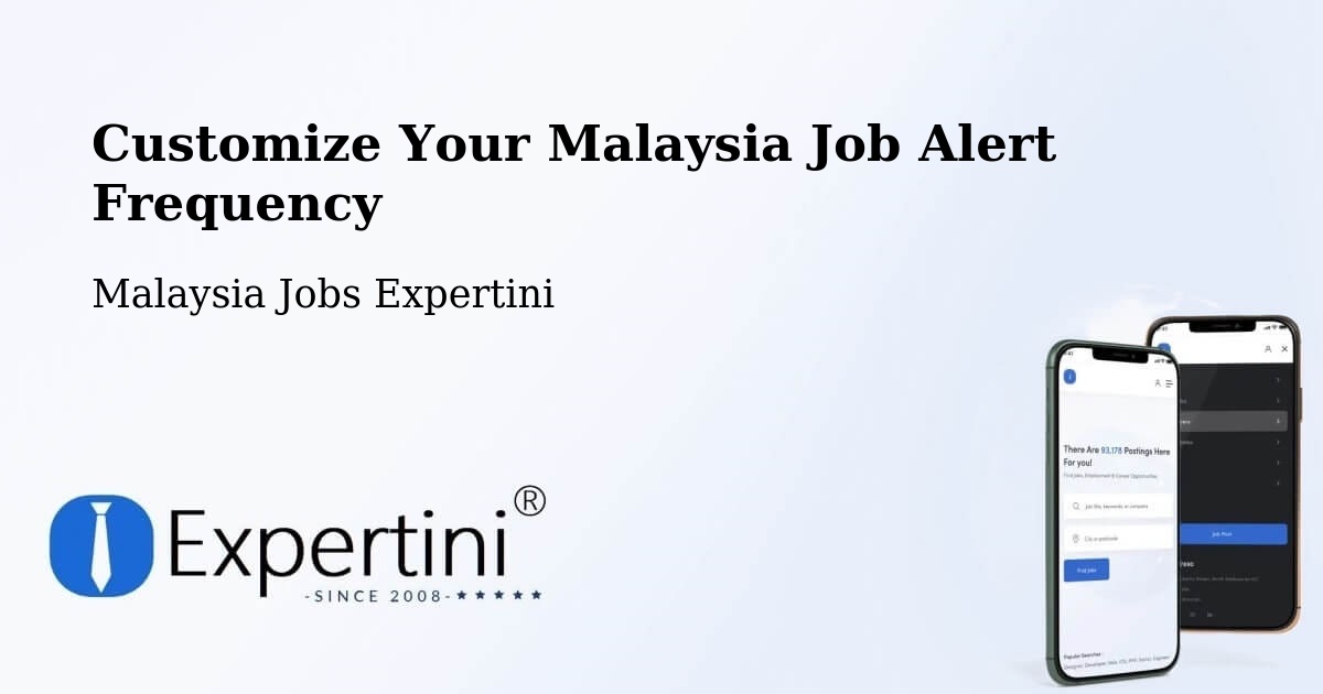 Customize Your Malaysia Job Alert Frequency - Malaysia Jobs Expertini